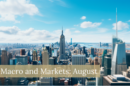 Macro and Markets Monthly August 2023